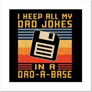 I keep All My Dad Jokes In A Dad-A-Base Posters and Art